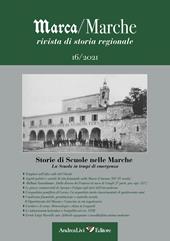 Marca/Marche. Rivista di storia regionale (2021). Vol. 16: Storie di scuole nelle Marche. La scuola in tempi di emergenza.