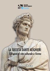La Società Dante Alighieri. 130 anni di vita culturale a Fermo