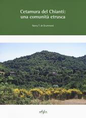Cetamura del Chianti: una comunità etrusca. Ediz. a colori