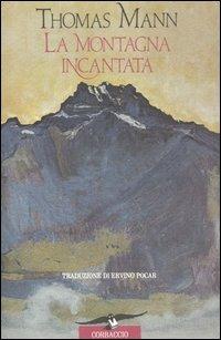 La montagna incantata - Thomas Mann - Libro Corbaccio 1992, Scrittori di tutto il mondo | Libraccio.it