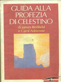 Guida alla profezia di Celestino - James Redfield, Carol Adrienne - Libro Corbaccio 1995, New age | Libraccio.it