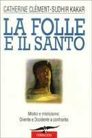 La folle e il santo - Catherine Clément, Sudhir Kakar - Libro Corbaccio 1997, Saggi | Libraccio.it