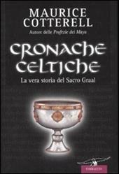 Cronache celtiche. La vera storia del Sacro Graal