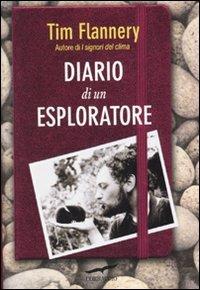 Diario di un esploratore - Tim Flannery - Libro Corbaccio 2010, Exploits | Libraccio.it