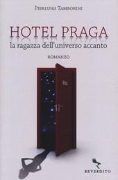Hotel Praga. La ragazza dell'universo accanto