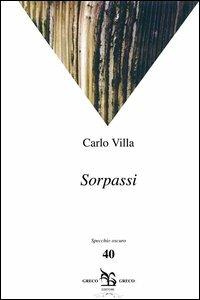 Sorpassi - Carlo Villa - Libro Greco e Greco 2012, Specchio oscuro | Libraccio.it