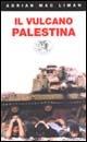 IL vulcano Palestina - Adrian McLiman - Libro Datanews 2002, Short books | Libraccio.it