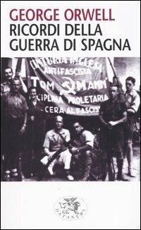 Ricordi della guerra di Spagna - George Orwell - Libro Datanews 2005, Short books | Libraccio.it