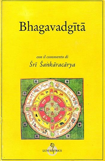 La Bhagavad Gita  - Libro Luni Editrice 2013, Tradizioni | Libraccio.it