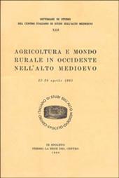 Agricoltura e mondo rurale in Occidente nell'alto Medioevo. Atti (dal 22 al 28 aprile 1965)