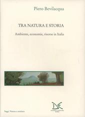Tra natura e storia. Ambiente, economie, risorse in Italia
