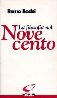 La filosofia nel Novecento - Remo Bodei - Libro Donzelli 1997, Universale | Libraccio.it