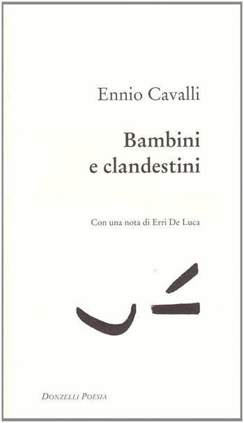 Bambini e clandestini - Ennio Cavalli - Libro Donzelli 2002, Poesia | Libraccio.it