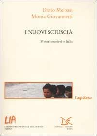 I nuovi sciuscià. Minori stranieri in Italia - Dario Melossi, Monia Giovannetti - Libro Donzelli 2003, Saggi. Storia e scienze sociali | Libraccio.it