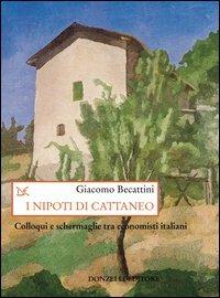 I nipoti di Cattaneo - Giacomo Becattini - Libro Donzelli 2003, Saggi. Storia e scienze sociali | Libraccio.it