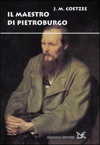 Il maestro di Pietroburgo - J. M. Coetzee - Libro Donzelli 2003, Narrativa | Libraccio.it