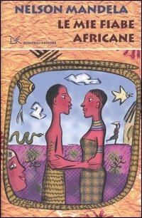 Le mie fiabe africane - Nelson Mandela - Libro Donzelli 2004 | Libraccio.it