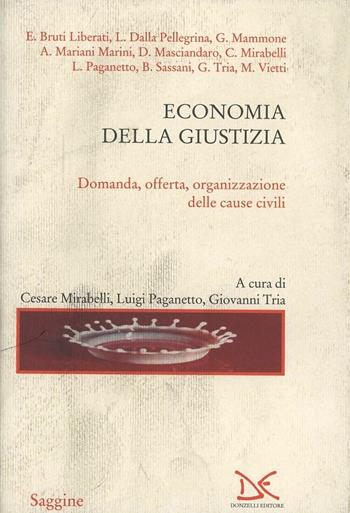 Economia della giustizia. Domanda, offerta organizzazione delle cause civili - Cesare Mirabelli, Luigi Paganetto - Libro Donzelli 2005, Saggine | Libraccio.it