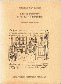Van Gogh. I miei dipinti e le mie lettere - Vincent Van Gogh - Libro Books & Company 1992 | Libraccio.it