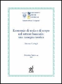 Economie di scala e di scopo nel settore bancario. Una rassegna teorica - Simona Costagli - Libro Aracne 2003 | Libraccio.it