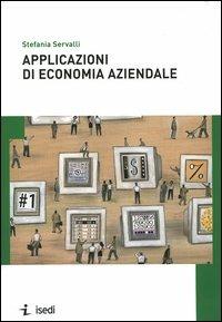 Applicazioni di economia aziendale - Stefania Servalli - Libro ISEDI 2012 | Libraccio.it