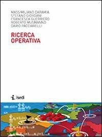 Ricerca operativa - Massimiliano Caramia, Stefano Giordani, Francesca Guerriero - Libro ISEDI 2014 | Libraccio.it