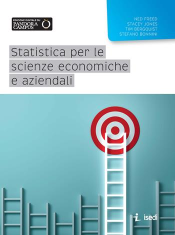 Statistica per le scienze economiche e aziendali - Ned Freed, Stacey Jones, Tim Bergquist - Libro ISEDI 2019 | Libraccio.it