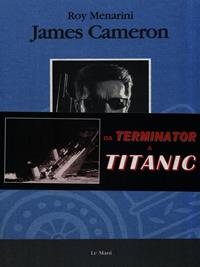 James Cameron - Roy Menarini - Libro Le Mani-Microart'S 1998, Cinema. Registi | Libraccio.it