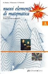 Nuovi elementi di matematica. Per il triennio del Liceo scientifico. Vol. 1