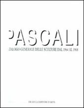 Pascali. Catalogo generale delle sculture dal 1964 al 1968
