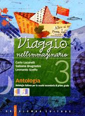 Viaggio nell'immaginario. Antologia italiana. Con laboratorio e progetti. Con espansione online. Vol. 3