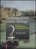 La letteratura come dialogo. Con espansione online. Vol. 2: Dal Barocco al Romanticismo (dal 1610 al 1861). - Romano Luperini, Pietro Cataldi, Lidia Marchiani - Libro Palumbo 2009 | Libraccio.it