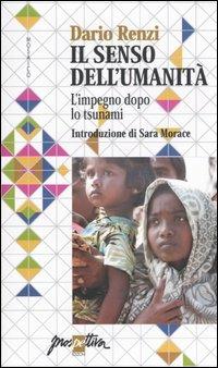 Il senso dell'umanità. L'impegno dopo lo tsunami - Dario Renzi - Libro Prospettiva 2005, Mosaico | Libraccio.it