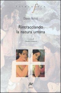 Rintracciando la natura umana - Dario Renzi - Libro Prospettiva 2005, Filosofare | Libraccio.it