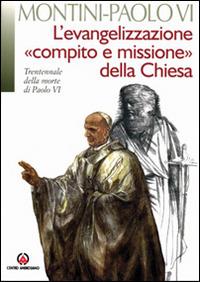 L' evangelizzazione, «compito e missione» della Chiesa - Paolo VI - Libro Centro Ambrosiano 2009 | Libraccio.it