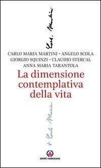 La dimensione contemplativa della vita - Carlo Maria Martini - Libro Centro Ambrosiano 2014 | Libraccio.it