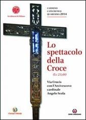 Lo spettacolo della Croce. Via Crucis con l'Arcivescovo cardinale Angelo Scola