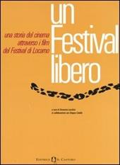 Un festival libero. Una storia del cinema attraverso i film del festival di Locarno (Milano, 28 settembre-10 ottobre 2004)
