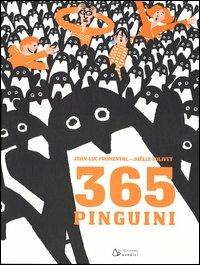 Trecentosessantacinque pinguini - Jean-Luc Fromental, Joëlle Jolivet - Libro Il Castoro 2006, Il Castoro bambini | Libraccio.it
