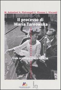 Il processo di Maria Tarnowska. Una sceneggiatura inedita  - Libro Il Castoro 2006 | Libraccio.it