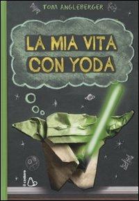 La mia vita con Yoda - Tom Angleberger - Libro Il Castoro 2010, Il Castoro bambini | Libraccio.it