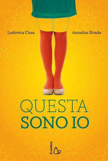 Questa sono io - Lodovica Cima, Annalisa Strada - Libro Il Castoro 2014, Il Castoro bambini | Libraccio.it