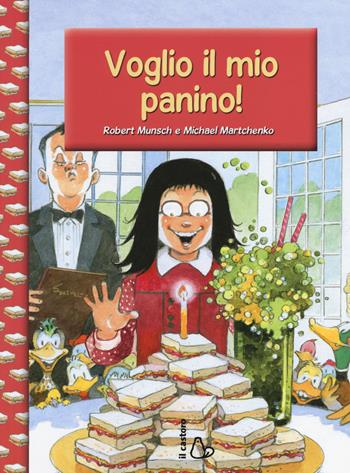 Voglio il mio panino! Ediz. illustrata - Robert Munsch, Michael Martchenko - Libro Il Castoro 2014, Anch'io so leggere! | Libraccio.it