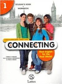 Connecting. Real english for the real world. Con connecting culture. Con CD Audio. Con CD-ROM. Con espansione online. Vol. 1 - Cynthia Gilmore Alston, Patrizia Caroti - Libro Lattes 2007 | Libraccio.it