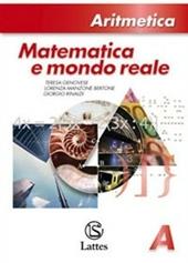 Matematica e mondo reale. Aritmetica A. Con tavole numeriche. Con espansione online