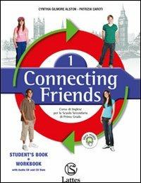 Connecting friends. Welcome folder-Vocabulary book. Con CD Audio. Con CD-ROM. Vol. 1 - Cynthia Gilmore Alston, Patrizia Caroti - Libro Lattes 2010 | Libraccio.it