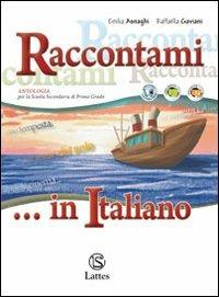 RACCONTAMI...IN ITALIANO - ASNAGHI EMILIA, GAVIANI RAFFAELLA - Libro | Libraccio.it