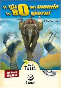 Il giro del mondo in 80 giorni. Con prove INVALSI. Con CD Audio - Jules Verne - Libro Lattes 2012 | Libraccio.it