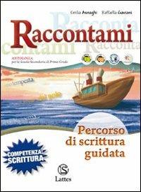 RACCONTAMI...PERCORSO DI SCRITTURA GUIDATA - ASNAGHI EMILIA, GAVIANI RAFFAELLA - Libro | Libraccio.it