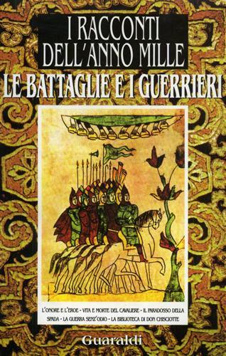 Le battaglie e i guerrieri. Da «I racconti dell'anno Mille»  - Libro Guaraldi 1995, Ennesima | Libraccio.it